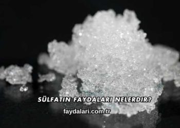 Sülfatın Faydaları Nelerdir