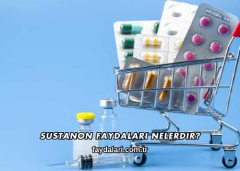 Sustanon Faydaları Nelerdir?