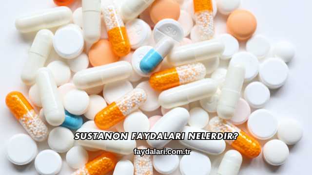 Sustanon Faydaları Nelerdir?