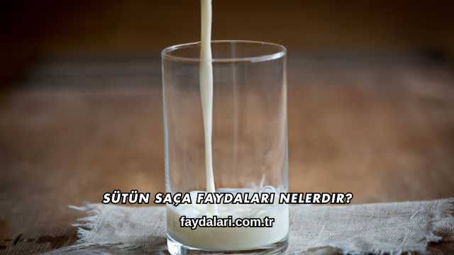Sütün Saça Faydaları Nelerdir?