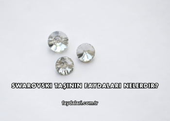Swarovski Taşının Faydaları Nelerdir?