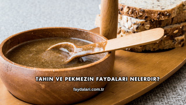 Tahin ve Pekmezin Faydaları Nelerdir?