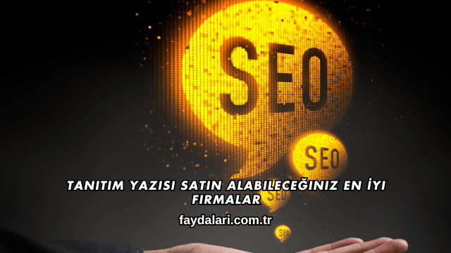 Tanıtım Yazısı Satın Alabileceğiniz En İyi Firmalar