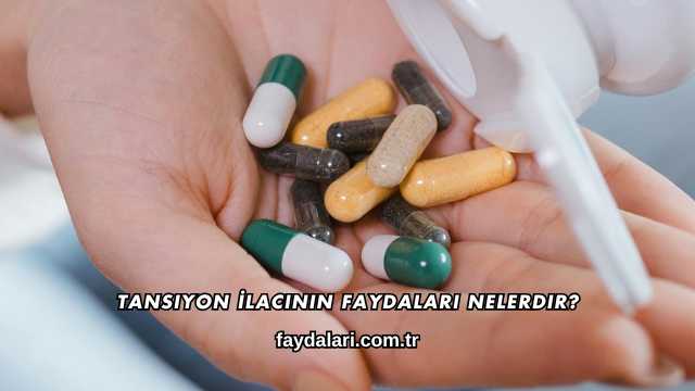 Tansiyon İlacının Faydaları Nelerdir