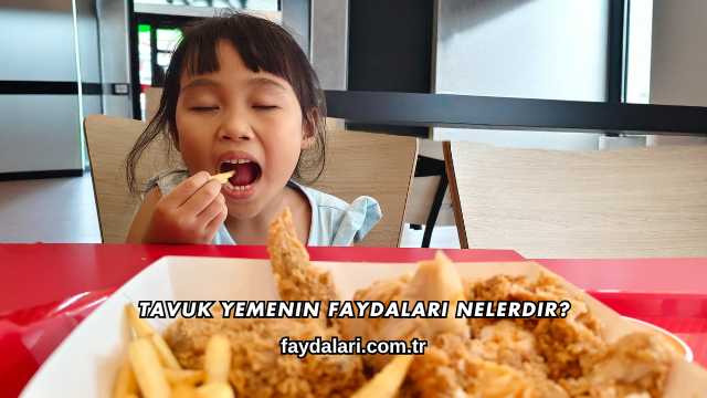 Tavuk Yemenin Faydaları Nelerdir?