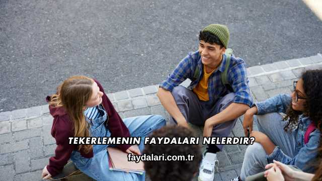 Tekerlemenin Faydaları Nelerdir?