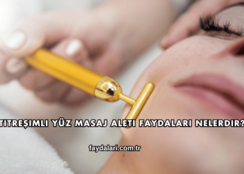 Titreşimli Yüz Masaj Aleti Faydaları Nelerdir?