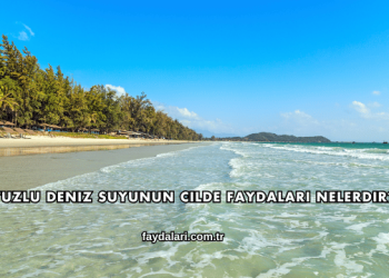 Tuzlu Deniz Suyunun Cilde Faydaları Nelerdir?