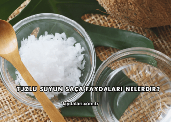 Tuzlu Suyun Saça Faydaları Nelerdir?