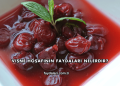 Vişne Hoşafının Faydaları Nelerdir?