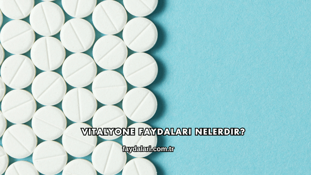 Vitalyone Faydaları Nelerdir?