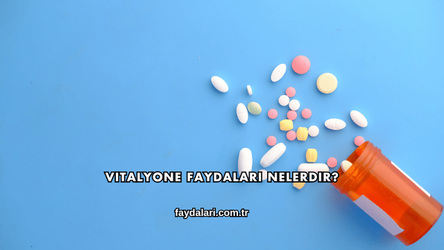 Vitalyone Faydaları Nelerdir?