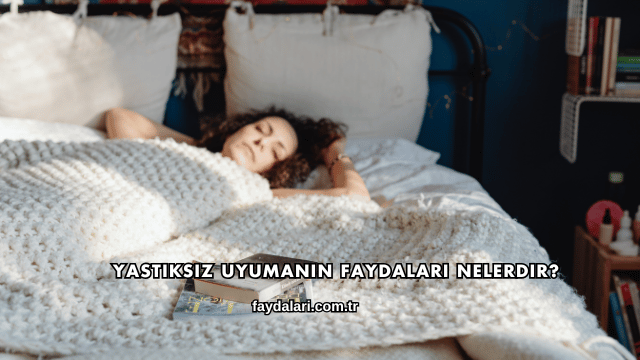 Yastıksız Uyumanın Faydaları Nelerdir?