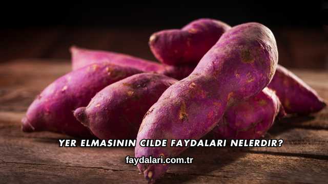 Yer Elmasının Cilde Faydaları Nelerdir?