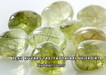 Yeşil Kuvars Taşı Faydaları Nelerdir?