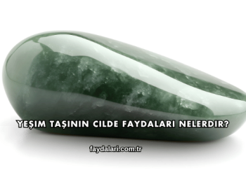 Yeşim Taşının Cilde Faydalari Nelerdir?