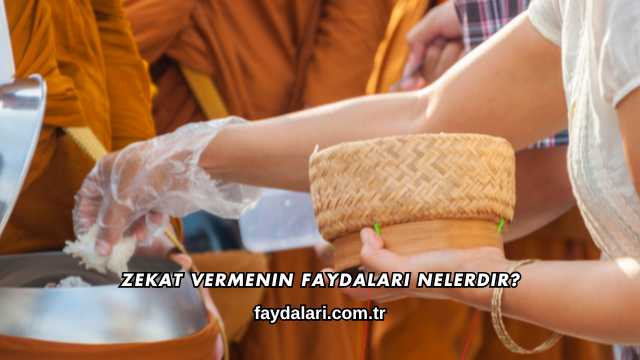Zekat Vermenin Faydaları Nelerdir?