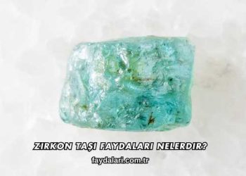 Zirkon Taşı Faydaları Nelerdir?